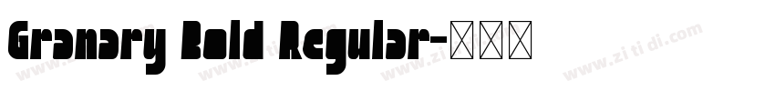 Granary Bold Regular字体转换 Granary Bold Regular字体转换